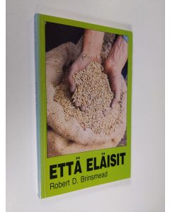 Kirjailijan Robert D. Brinsmead käytetty kirja Että eläisit