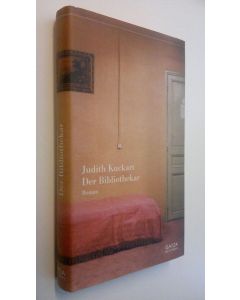 Kirjailijan Judith Kuckart käytetty kirja Der Bibliothekar (ERINOMAINEN)