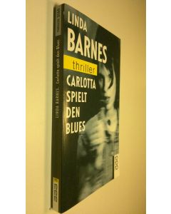Kirjailijan Linda Barnes käytetty kirja Carlotta spielt den Blues : thriller (ERINOMAINEN)