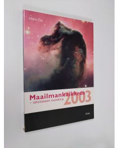 käytetty kirja Maailmankaikkeus : tähtitieteen vuosikirja 2003 : 4. vuosikerta - Maailmankaikkeus 2003