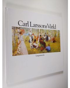 Kirjailijan Görel Cavalli-Björkman & Hans-Curt Köster ym. käytetty kirja Carl Larssons värld