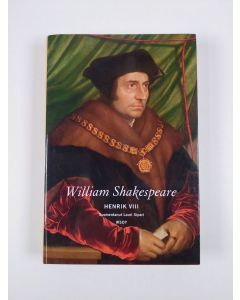 Kirjailijan William Shakespeare uusi kirja Henrik VIII, tai Kaikki on totta (UUSI)