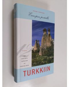 Kirjailijan Heikki Tervonen käytetty kirja Euroopan porteilla : kaksitoista avainta tarujen ja tarinoiden Turkkiin
