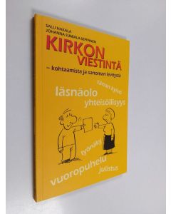 Kirjailijan Salli Hakala käytetty kirja Kirkon viestintä : kohtaamista ja sanoman levitystä