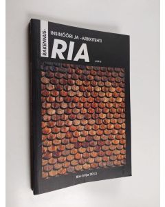 käytetty kirja Rakennusinsinööri ja -arkkitehti RIA 6/2012 : RIA-kirja 2013