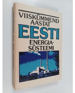 Kirjailijan Kalju Hein käytetty kirja Viiskümmend aastat Eesti energiasüsteemi