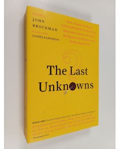 Kirjailijan John Brockman käytetty kirja The Last Unknowns - Deep, Elegant, Profound Unanswered Questions About the Universe, the Mind, the Future of Civilization, and the Meaning of Life