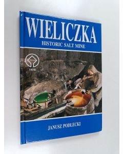 Kirjailijan Janusz Podlecki käytetty kirja Wieliczka - historic salt mine