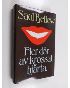 Kirjailijan Saul Bellow käytetty kirja Fler dör av krossat hjärta