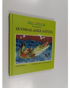 Kirjailijan Jarkko Mäkineva käytetty kirja Ison tekstin ta-vu-tet-tu-ja suomalaisia satuja : Ihmeellinen kettu ja muita kertomuksia