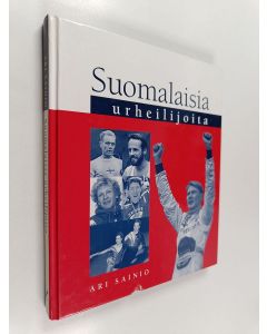 Kirjailijan Ari Sainio käytetty kirja Suomalaisia urheilijoita