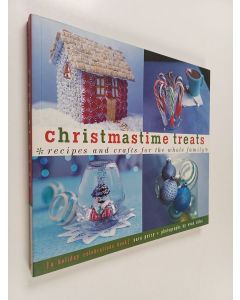 Kirjailijan Sara Perry käytetty kirja Christmastime Treats : Recipes and Crafts for the Whole Family : A Holiday Celebrations Book