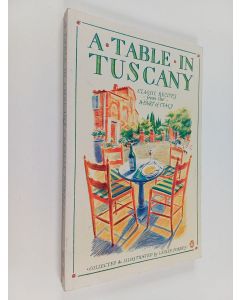 Kirjailijan Leslie Forbes käytetty kirja A Table in Tuscany - Classic Recipes from the Heart of Italy