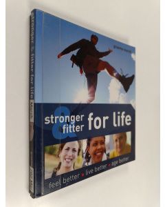 Kirjailijan Graeme Marsh käytetty kirja Stronger for life : feel better, live better, age better