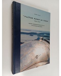 Kirjailijan Mikko Uola käytetty kirja Ylitse maan ja veen 1924-1999 : Suomen Liikennelentäjäliitto ry:n 50-vuotisjuhlajulkaisu