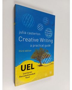 Kirjailijan Julia Casterton käytetty kirja Creative Writing - A Practical Guide