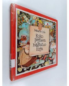 Kirjailijan Babette Cole käytetty kirja Koko perheen nalkutuskirja