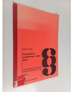 Kirjailijan Jaakko Uotila käytetty teos Valtiosääntöuudistuksen näköaloja : esitelmä Suomalaisen Lakimiesyhdistyksen 75-vuotisjuhlassa 20.10.1973