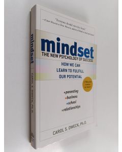 Kirjailijan Carol S. Dweck käytetty kirja Mindset - the new psychology of success : how we can learn to fulfill our potential