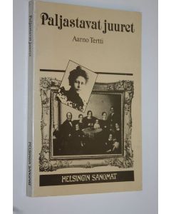 Kirjailijan Aarno Tertti käytetty kirja Paljastavat juuret