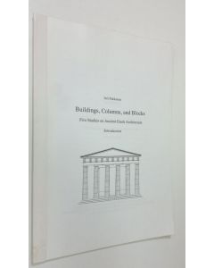 Kirjailijan Jari Pakkanen käytetty kirja Buildings, columns, and blocks : five studies on ancient Greek architecture