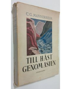 Kirjailijan Carl Gustaf Emil Mannerheim käytetty kirja Till häst genom Asien (lukematon)