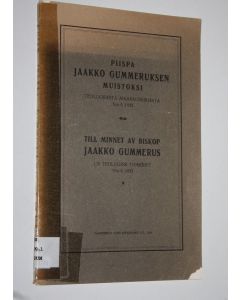 käytetty kirja Piispa Jaakko Gummeruksen muistoksi : Teologisesta aikakauskirjasta n:o 6/1933