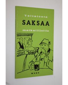 Tekijän Reino Hakamies  käytetty kirja Vaivatonta saksaa : käytännölinen kielenopas matkustajille, hyödyllisiä ohjeita