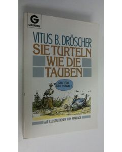 Kirjailijan Vitus B. Dröscher käytetty kirja Sie turteln wie die tauben