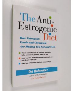Kirjailijan Ori Hofmekler käytetty kirja The Anti-Estrogenic Diet (ERINOMAINEN)