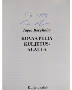 Kirjailijan Tapio Bergholm käytetty kirja Kovaa peliä kuljetusalalla 2, Kuljetusalan ammattiyhdistystoiminta vuosina 1925-1960 (signeerattu)