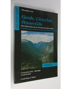 Kirjailijan Alexander Geh käytetty kirja Fjorde, Gletscher, Wasserfälle