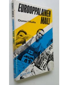 Kirjailijan Osmo I. Kaila käytetty kirja Eurooppalainen maili