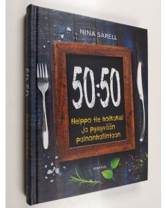 Kirjailijan Nina Sarell uusi kirja 50:50 : helppo tie hoikaksi ja pysyvään painonhallintaan (UUSI)