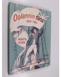 Kirjailijan Marta Hirn käytetty kirja Oolannin sota 1854-1855