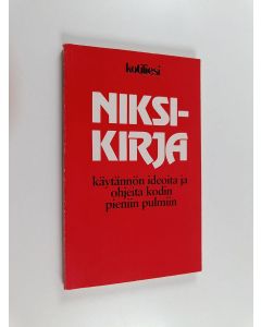 Kirjailijan Kotiliesi käytetty kirja Niksikirja : käytännön ideoita ja ohjeita kodin pieniin pulmiin