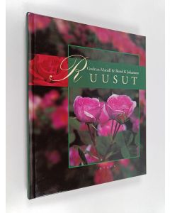 Kirjailijan Gudrun Manell käytetty kirja Ruusut : Kirja ruusuystävistä ruusujen ystäville