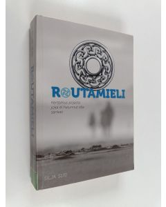 Kirjailijan Silja Susi käytetty kirja Routamieli : kertomus pojasta, joka ei halunnut olla sankari