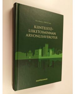 Kirjailijan Piia Ahonen käytetty kirja Kiinteistöliiketoiminnan arvonlisäverotus