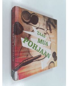 Kirjailijan Mikko Kalajoki käytetty kirja Taas mua pohjaan