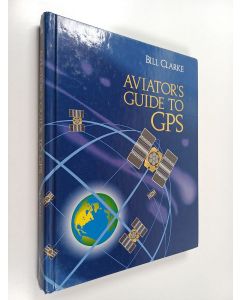 Kirjailijan Bill Clarke käytetty kirja Aviator's Guide to GPS