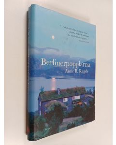 Kirjailijan Anne B. Ragde käytetty kirja Berlinerpopplarna