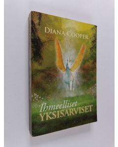 Kirjailijan Diana Cooper käytetty kirja Ihmeelliset yksisarviset