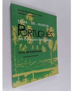 Kirjailijan Emma Eberlein O. F. Lima & Samira Abirad Iunes käytetty kirja Falar, ler, escrever português - um curso para estrangeiros. Livro de exercícios
