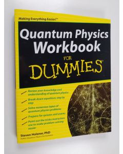 Kirjailijan Steven Holzner käytetty kirja Quantum Physics Workbook For Dummies