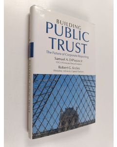 Kirjailijan Samuel A. DiPiazza käytetty kirja Building public trust : the future of corporate reporting