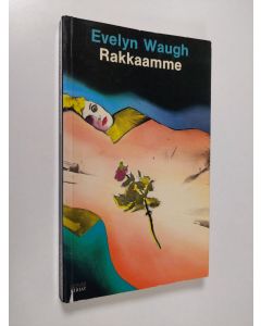 Kirjailijan Evelyn Waugh käytetty kirja Rakkaamme : angloamerikkalainen tragedia