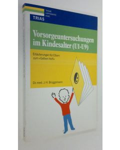 Kirjailijan Dr. Med. J. H. Bruggemann käytetty kirja Vorsorgeuntersuchungen mi Kindesalter (U1-U9) (ERINOMAINEN)