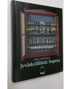 Kirjailijan Erkki Fredrikson käytetty kirja Jyväskyläläistä hopeaa