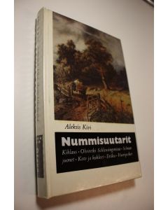 Kirjailijan Aleksis Kivi käytetty kirja Nummisuutarit, Kihlaus, Olviretki Schleusingenissä, Selman juonet, Koto ja kahleet, Eriika, Vuoripeikot